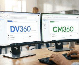 CM360 vs DV360: Key Differences and When to Use Each